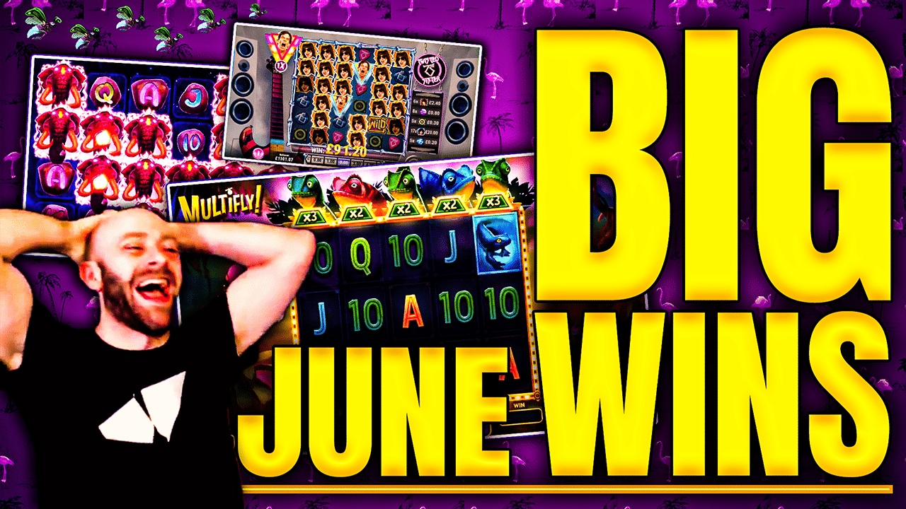 Big Wins of June